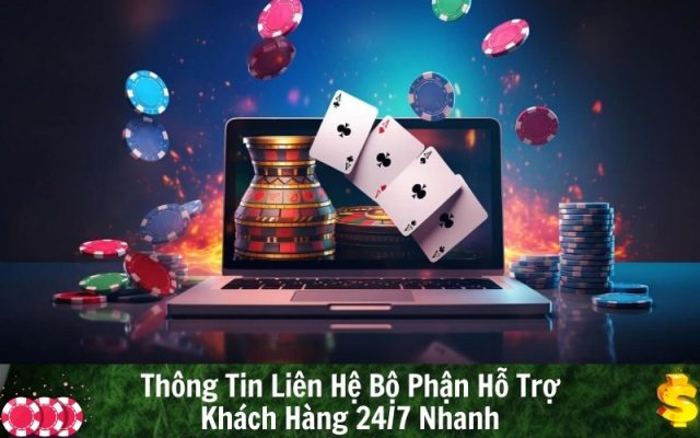 Thông Tin Liên Hệ Bộ Phận Hỗ Trợ Khách Hàng 247 Nhanh